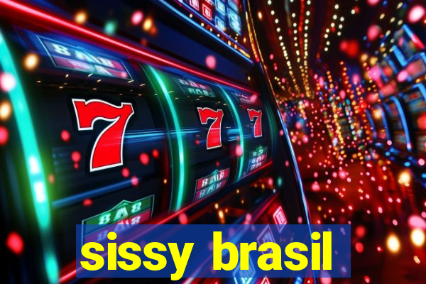 sissy brasil